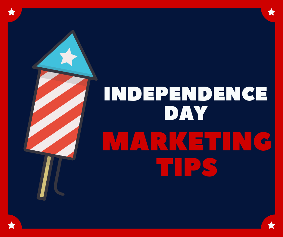 Independence Day Marketing Tips